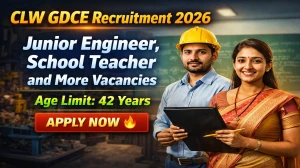 CLW GDCE Recruitment 2026 - Apply Offline for 27 Junior Engineer, School Teacher and More Posts CLW GDCE Recruitment 2026 - Apply Offline for 27 Junior Engineer, School Teacher and More Posts