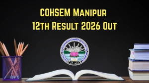 COHSEM Manipur 12th Result 2026 Out - Direct Link to Download HSE Result at cohsem.nic.in