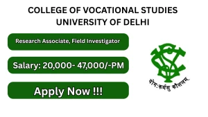 College of Vocational Studies University of Delhi Recruitment 2026 - Walkin for Research Associate, Field Investigator Posts