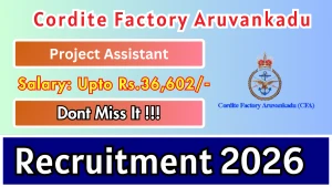 Cordite Factory Aruvankadu Project Assistant Recruitment 2026 - Apply Offline