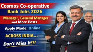 Cosmos Co-operative Bank Recruitment 2026 - Apply Online for Manager, General Manager and More Posts
