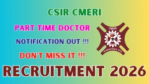 CSIR-CMERI Part Time Doctor Recruitment 2026 - Walkin