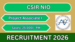 CSIR NIO Project Associate I Recruitment 2026 - Apply Online