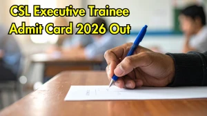 CSL Executive Trainee Admit Card 2026 Out - Download Here CSL Executive Trainee Admit Card 2026 Out - Download Here