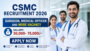 CSMC Recruitment 2026 - Walkin for 19 Surgeon, Medical Officer and More Posts
