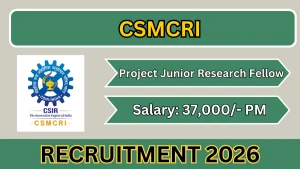 CSMCRI Recruitment 2026 - Apply Online for Project Junior Research Fellow Posts CSMCRI Recruitment 2026 - Apply Online for Project Junior Research Fellow Posts