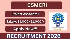 CSMCRI Project Associate I Recruitment 2026 - Apply Online