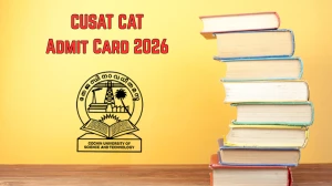 CUSAT CAT Admit Card 2026 Out - Download CUSAT BTech Entrance Hall Ticket at admissions.cusat.ac.in