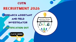CUTN Recruitment 2026 - Apply Online for Research Assistant and Field Investigator Posts