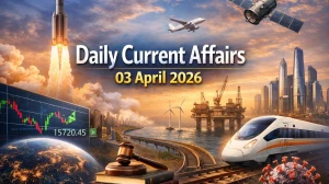 Daily Current Affairs 03 April 2026