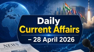 Daily Current Affairs – 28 April 2026