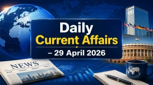 Daily Current Affairs – 29 April 2026