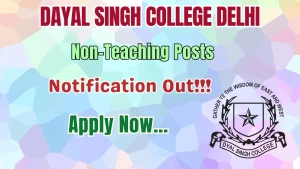 Dayal Singh College Delhi Non Teaching Recruitment 2026 - Apply Offline for 33 Posts
