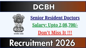 DCBH Recruitment 2026 - Walkin for 12 Senior Resident Doctors Posts
