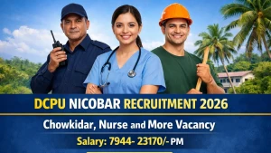 DCPU Nicobar Recruitment 2026 - Apply Offline for 13 Chowkidar, Nurse and More Posts