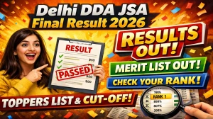 Delhi DDA JSA Final Result 2026 OUT (Direct Link) - Download Scorecard @ dda.gov.in
