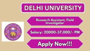 Delhi University Recruitment 2026 - Apply Online for Research Assistant, Field Investigator Posts