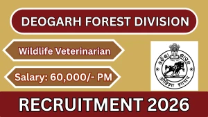 Deogarh Forest Division Wildlife Veterinarian Recruitment 2026 - Apply Online