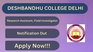 Deshbandhu College Delhi Recruitment 2026 - Apply Online for Research Assistant, Field Investigator Posts Deshbandhu College Delhi Recruitment 2026 - Apply Online for Research Assistant, Field Investigator Posts