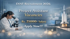 DIAT Project Assistant Recruitment 2026 - Apply Online