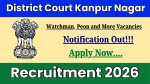 District Court Kanpur Nagar Recruitment 2026 - Apply Offline for 61 Watchman, Peon and More Posts