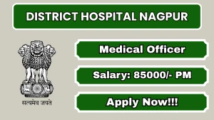 District Hospital Nagpur Recruitment 2026 - Walkin for Medical Officer Posts