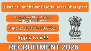 District Panchayat Baloda Bazar Bhatapara Recruitment 2026 - Apply Offline for Accountant, Block Project Manager and More Posts