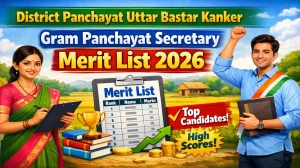 District Panchayat Uttar Bastar Kanker Gram Panchayat Secretary Merit List 2026 OUT (Direct Link) - Download Scorecard @ kanker.gov.in