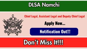 DLSA Namchi Recruitment 2026 - Apply Offline for Chief Legal, Assistant Legal and Deputy Chief Legal Posts