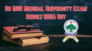 Dr MGR Medical University Exam Result 2026 Out - Check Siddha, BUMS, BNYS First to Final Professional Result Online at tnmgrmu.ac.in