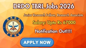 DRDO TBRL Recruitment 2026 - Walkin for 14 Junior Research Fellow, Research Associate Posts