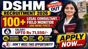 DSHM Recruitment 2026 - Apply Online for 141 Legal Consultant, Field Monitor and More Posts DSHM Recruitment 2026 - Apply Online for 141 Legal Consultant, Field Monitor and More Posts