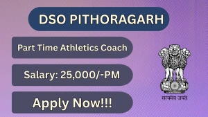 DSO Pithoragarh Part Time Athletics Coach Recruitment 2026 - Apply Offline