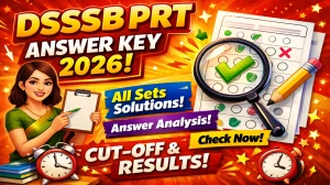 DSSSB PRT Answer Key 2026 OUT - Download PDF, Response Sheet & Objection Link