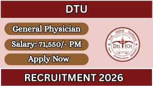 DTU General Physician Recruitment 2026 - Apply Offline