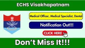ECHS Visakhapatnam Recruitment 2026 - Apply Offline for Medical Officer, Medical Specialist,  Posts