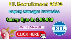 EIL Deputy Manager Recruitment 2026 Notification Out - Apply Online for 10 Posts EIL Deputy Manager Recruitment 2026 Notification Out - Apply Online for 10 Posts