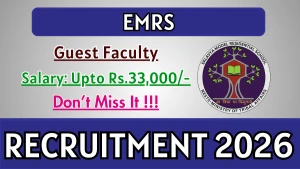 EMRS Recruitment 2026 - Walkin for 19 Guest Faculty Posts