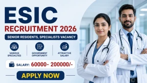 ESIC Recruitment 2026 - Walkin for Senior Residents, Specialists Posts