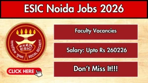 ESIC Noida Faculty Recruitment 2026 - Walkin for 30 Professor, Associate Professor and More Posts