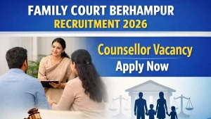 Family Court Berhampur Counsellor Recruitment 2026 - Apply Offline