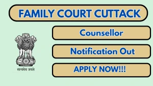 Family Court Cuttack Counsellor Recruitment 2026 - Apply Offline
