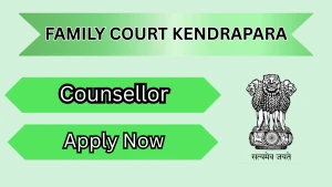 Family Court Kendrapara Counsellor Recruitment 2026 - Apply Offline