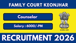 Family Court Keonjhar Counsellor Recruitment 2026 - Apply Offline
