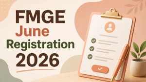 FMGE Registration 2026: Apply Online, Exam Date, Eligibility & Notification