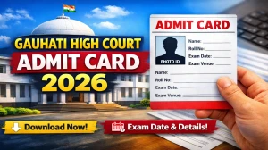 Gauhati High Court Admit Card 2026 Out For MTS and Computer Assistant Posts - Download Here