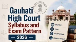 Gauhati High Court Syllabus and Exam Pattern 2026