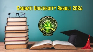 Gauhati University Result 2026 Out - Direct Link to Download M.Sc, M.A 1st and 3rd Sem Results at gauhati.ac.in