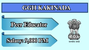 GGH Kakinada Peer Educator Recruitment 2026 - Apply Offline