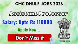 GMC Dhule Assistant Professor Recruitment 2026 - Apply Offline for 24 Posts